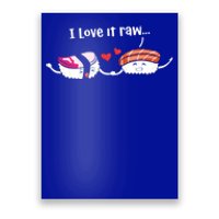 I Love It Raw Funny Sushi Japanese Food Raw Sushi Lover Gift Poster