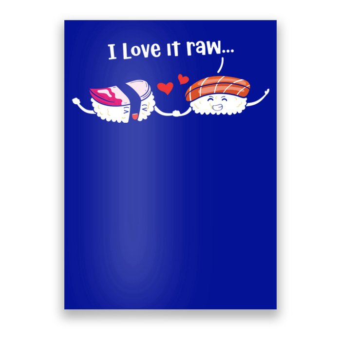 I Love It Raw Funny Sushi Japanese Food Raw Sushi Lover Gift Poster