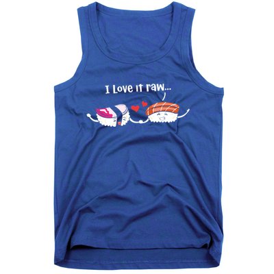 I Love It Raw Funny Sushi Japanese Food Raw Sushi Lover Gift Tank Top