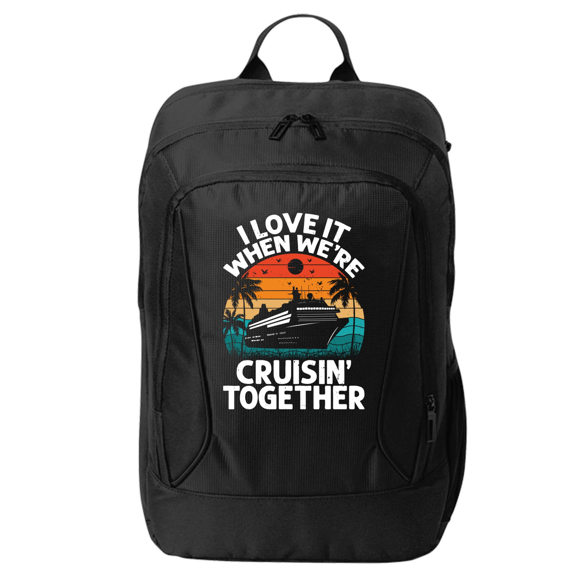 I Love It When Were Cruisin Together Retro Vintage Cruise Gift City Backpack