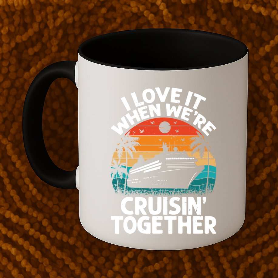 I Love It When Were Cruisin Together Retro Vintage Cruise Gift Mug