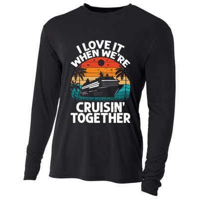 I Love It When Were Cruisin Together Retro Vintage Cruise Gift Cooling Performance Long Sleeve Crew