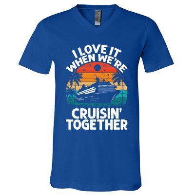 I Love It When Were Cruisin Together Retro Vintage Cruise Gift V-Neck T-Shirt
