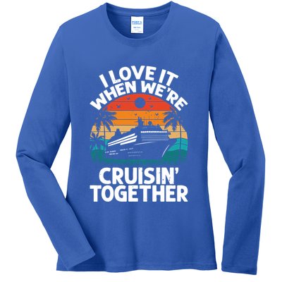 I Love It When Were Cruisin Together Retro Vintage Cruise Gift Ladies Long Sleeve Shirt