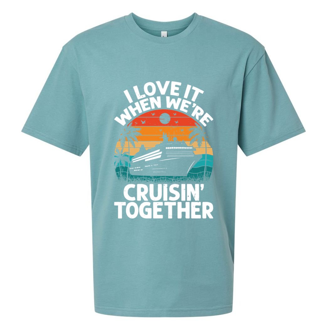 I Love It When Were Cruisin Together Retro Vintage Cruise Gift Sueded Cloud Jersey T-Shirt