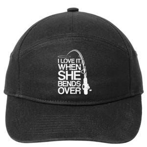 I Love It When She Bends Over Funny Fishing 7-Panel Snapback Hat