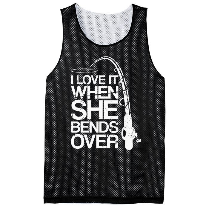 I Love It When She Bends Over Funny Fishing Mesh Reversible Basketball Jersey Tank