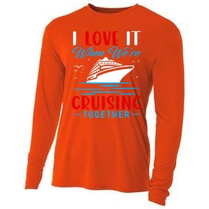 I Love It When Were Cruisin Together Gift Funny Cruise Cool Gift Cooling Performance Long Sleeve Crew