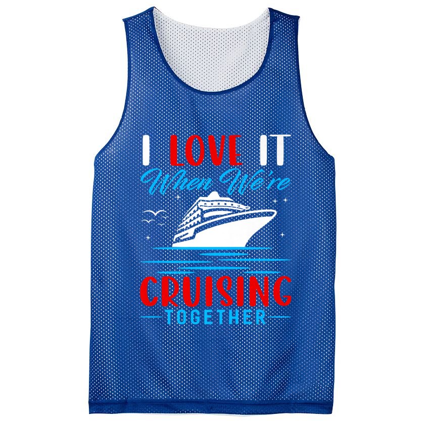 I Love It When Were Cruisin Together Gift Funny Cruise Cool Gift Mesh Reversible Basketball Jersey Tank
