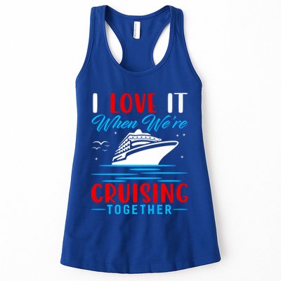 I Love It When Were Cruisin Together Gift Funny Cruise Cool Gift Womens Tank Top