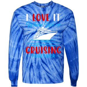 I Love It When Were Cruisin Together Gift Funny Cruise Cool Gift Tie-Dye Long Sleeve Shirt