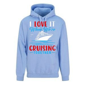 I Love It When Were Cruisin Together Gift Funny Cruise Cool Gift Unisex Surf Hoodie