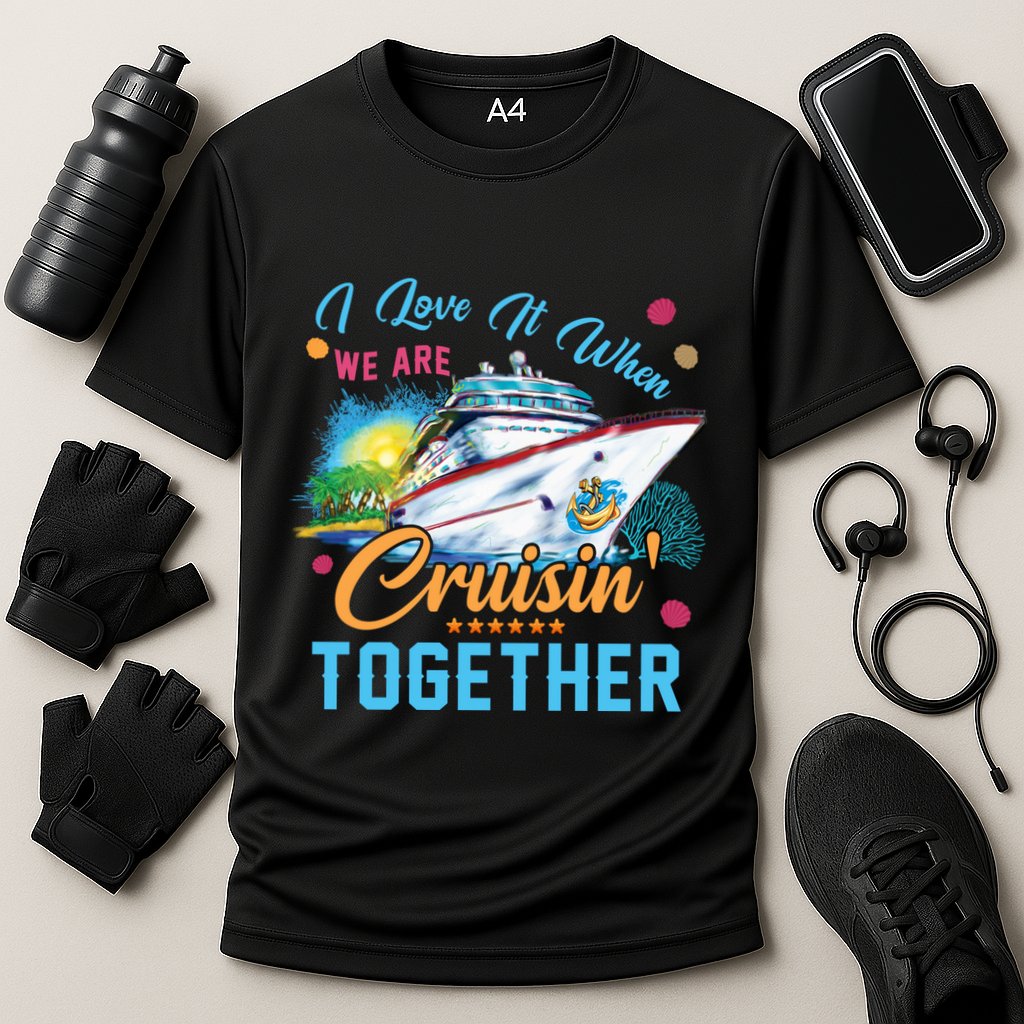 I Love It When We Are Cruisin Together Family Cruise Funny Gift Cooling Performance Crew T-Shirt