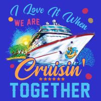 I Love It When We Are Cruisin Together Family Cruise Funny Gift Button