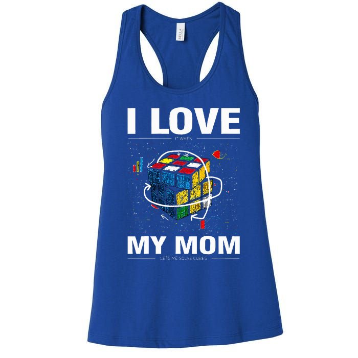 I Love It When My Mom Lets Me Solve Cubes Women's Racerback Tank