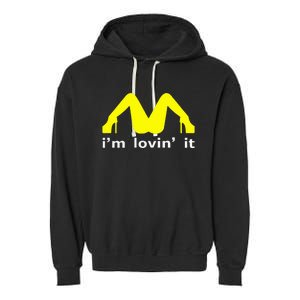 IM Lovin It Man Woman Funny Gift 600 Garment-Dyed Fleece Hoodie