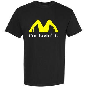 IM Lovin It Man Woman Funny Gift 600 Garment-Dyed Heavyweight T-Shirt