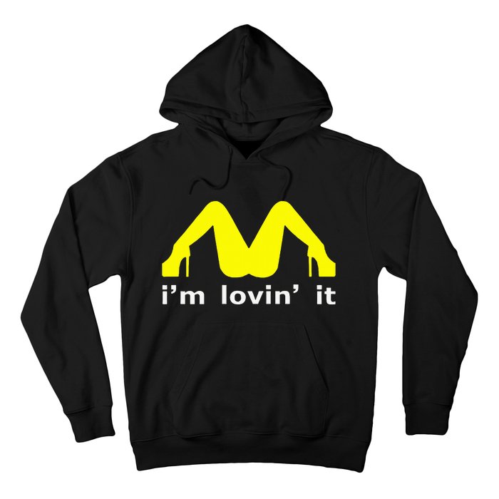 IM Lovin It Man Woman Funny Gift 600 Hoodie