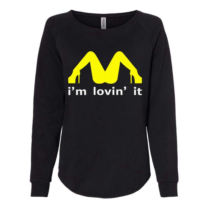 IM Lovin It Man Woman Funny Gift 600 Womens California Wash Sweatshirt