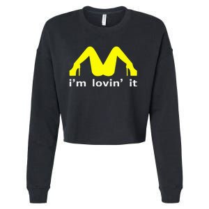 IM Lovin It Man Woman Funny Gift 600 Cropped Pullover Crew