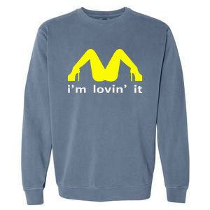 IM Lovin It Man Woman Funny Gift 600 Garment-Dyed Sweatshirt