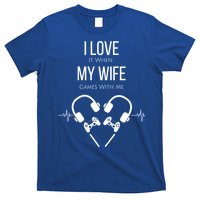 I Love It When My Wife Games With Me Couples Gamer Gift T-Shirt