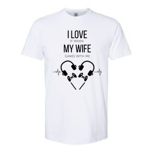 I Love It When My Wife Games With Me Couples Gamer Gift Softstyle CVC T-Shirt