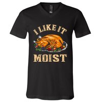 I Like It Moist Funny Thanksgiving Turkey Leg Day V-Neck T-Shirt