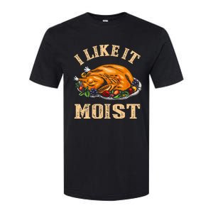 I Like It Moist Funny Thanksgiving Turkey Leg Day Softstyle CVC T-Shirt