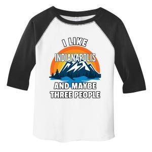 I Like Indianapolis And Maybe Three People Cute Gift Toddler Fine Jersey T-Shirt