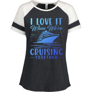 I Love It When Were Cruisin Together Cool Gift Funny Cruise Gift Enza Ladies Jersey Colorblock Tee