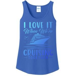 I Love It When Were Cruisin Together Cool Gift Funny Cruise Gift Ladies Essential Tank