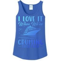 I Love It When Were Cruisin Together Cool Gift Funny Cruise Gift Ladies Essential Tank