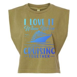 I Love It When Were Cruisin Together Cool Gift Funny Cruise Gift Garment-Dyed Women's Muscle Tee