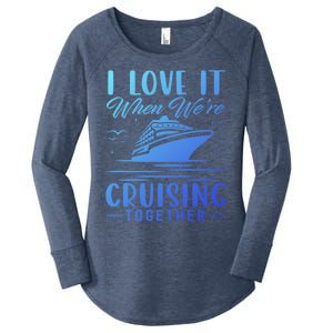 I Love It When Were Cruisin Together Cool Gift Funny Cruise Gift Women's Perfect Tri Tunic Long Sleeve Shirt