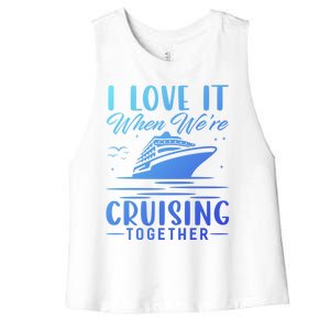 I Love It When Were Cruisin Together Cool Gift Funny Cruise Gift Women's Racerback Cropped Tank