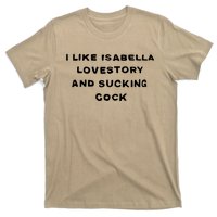 I Like Isabella Lovestory And Sucking Cock T-Shirt