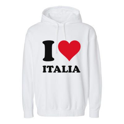 I Love Italia Italian Pride Design Garment-Dyed Fleece Hoodie
