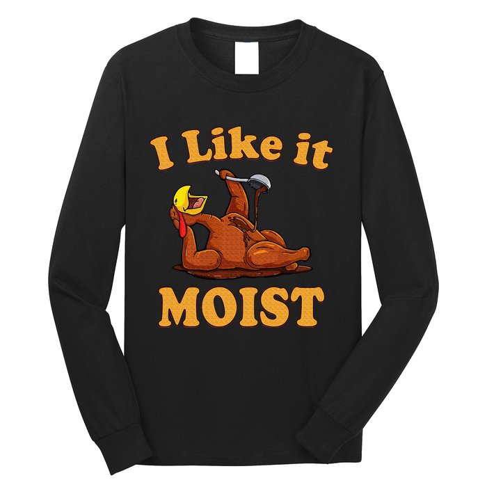 I LIKE IT MOIST Funny Thanksgiving Foods Family Group Set Long Sleeve Shirt