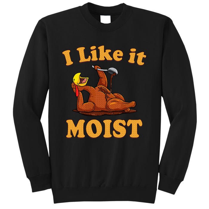 I LIKE IT MOIST Funny Thanksgiving Foods Family Group Set Sweatshirt