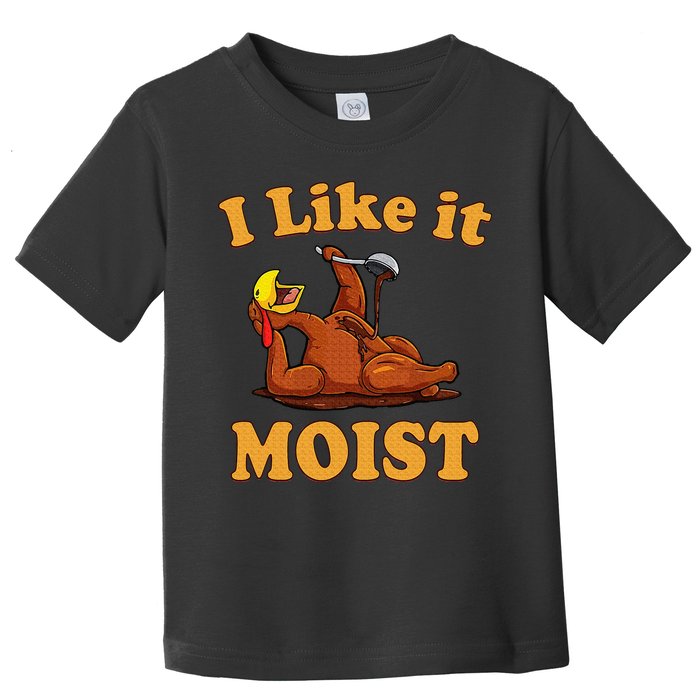 I LIKE IT MOIST Funny Thanksgiving Foods Family Group Set Toddler T-Shirt