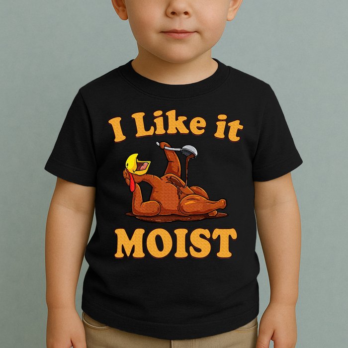 I LIKE IT MOIST Funny Thanksgiving Foods Family Group Set Toddler T-Shirt
