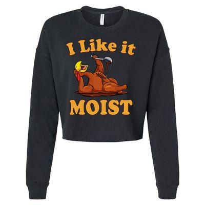 I LIKE IT MOIST Funny Thanksgiving Foods Family Group Set Cropped Pullover Crew