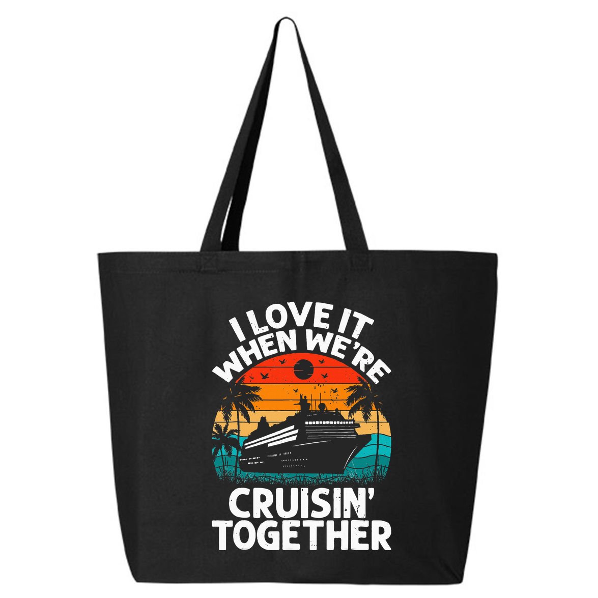I Love It When We're Cruisin Together Retro Vintage Cruise 25L Jumbo Tote