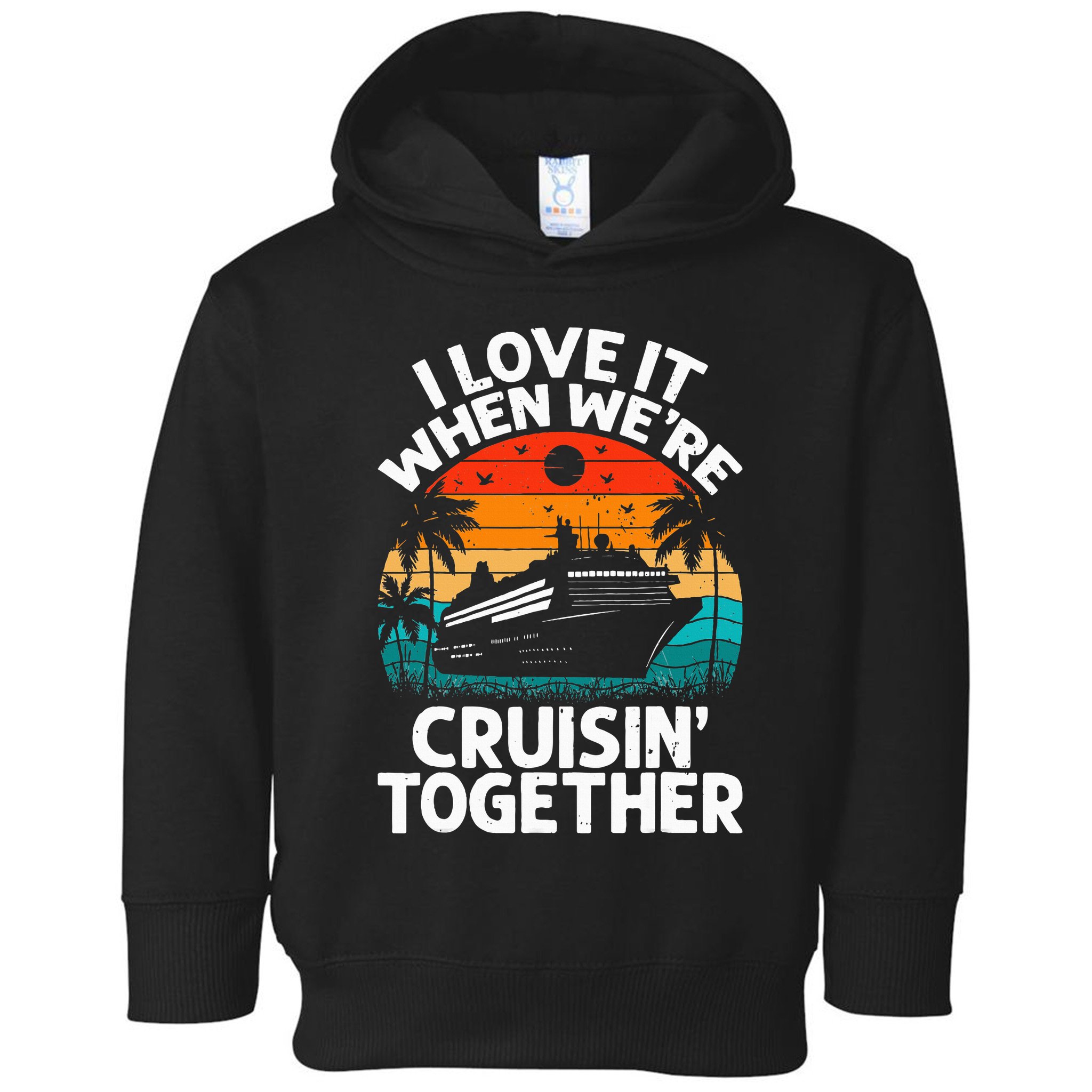 I Love It When We're Cruisin Together Retro Vintage Cruise Toddler Hoodie