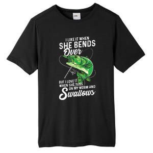 I Like It When She Bends Over Fishing Gifts For Men Tall Fusion ChromaSoft Performance T-Shirt