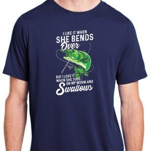 I Like It When She Bends Over Fishing Gifts For Men Adult ChromaSoft Performance T-Shirt