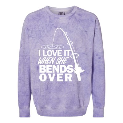 I Love It When She Bends Over Funny Fishing Gift Colorblast Crewneck Sweatshirt