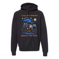 I Live In A Van Gogh Down By The River Premium Hoodie