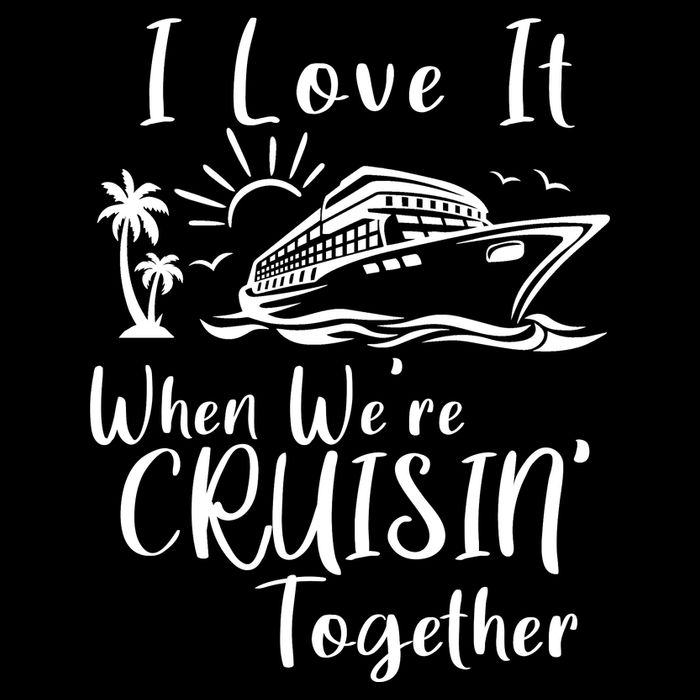 I Love It When WeRe Cruisin Together Cooling Performance Crew T-Shirt